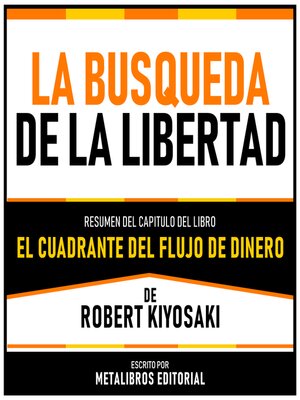 cover image of La Busqueda De La Libertad--Resumen Del Capitulo Del Libro El Cuadrante Del Flujo De Dinero De Robert Kiyosaki